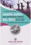 Juvenile Justice (Care and Protection of Children) Act, 2015 (Along with Rules, 2016 & Adoption Regulations, 2017)