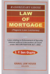 Law Of Mortgage (Tagore Law Lectures) (With Laws relating to Enforcement Of Security Interest Without Intervention Of Court under Securitisation Act, 2002)