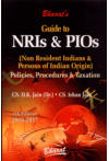 Guide to NRIs and PIOs (Non Resident Indians and Persons of India Origin) - Policies, Procedures and Taxation