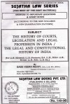The History of Courts, Legislation and Legal Profession in India / The Legal and Constitutional History of India The History of Courts, Legislation and Legal Profession in India / The Legal and Constitutional History of India