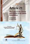 Article 21 - The Code of Life, Liberty and Dignity in the Indian Constitution