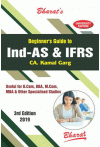 Beginner's Guide to Ind - AS and IFRS with Practical Illustrations (Useful for B.com, BBA, M.Com, MBA & Other Specialised Studies)