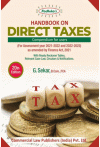 Handbook on Direct Taxes - Compendium For Users (For Assessment Year 2021-22 and 2022-23) With Ready Reckoner Tables, Relevant Case Law, Circulars and Notifications 