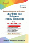 Formation, Management and Taxation of Charitable and Religious Trust and Institutions under Income Tax Law (As Amended by Finance Act, 2020) Formation, Management and Taxation of Charitable and Religious Trust and Institutions under Income Tax Law (As Amended by Finance Act, 2020)