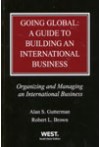 Going Global: A Guide to Building an International Business (Organizing and Managing an International Business) (3 Volume Set)