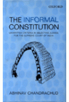 The Informal Constitution (Unwritten Criteria in Selecting Judges for the Supreme Court of India)