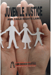 Juvenile Justice and Child Rights Laws (with relevant Notifications, Circulars & Case Laws)
