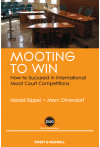 Mooting to Win (How to Succeed in International Moot Court Competitions)