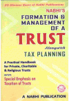 Nabhi's Formation and Management of a Trust Alongwith Tax Planning (A Practical Handbook for Private, Charitable and Religious Trusts)(With Special Emphasis on Taxation of Trusts)