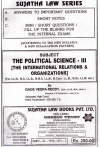 The Political Science - III [The International Relations and Organizations](For LL.B., B.A. LL.B., B.B.A. LL.B, B.Com. LL.B., B.Sc. LL.B. etc.)