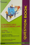 Question Book - Corporate Law and Allied/Economic Laws - CA Final (Applicable for Old/New Syllabus November, 2020 and Onwards) Question Book - Corporate Law and Allied/Economic Laws - CA Final (Applicable for Old/New Syllabus November, 2020 and Onwards)