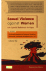 Sexual Violence against Women (with Special Reference to Rape) (Including The Sexual Harassment of Women at Workplace (Prevention, Prohibition and Redressal) Act, 2013