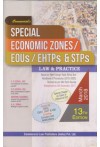 Special Economic Zones/EOUs/EHTPs and STPs Law and Practice [Special Chapter on Claim of Refund of GST - Issued by CBEC, CBDT, DGFT & RBI Covering Circulars and Notifications] - Two Volumes