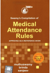 Swamy's Compilation of Medical Attendance Rules (C-7) (Approved as a Reference Book) [Collect free Cat. No. Q-7 (MCQ)]