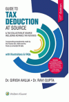 Guide to Tax Deduction at Source and Tax Collection at Source including Advance Tax and Refunds (Incorporating amendments made by the Finance Act, 2020 and the Rules as amended till date)