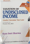Taxation of Undisclosed Income under Income Tax Law (As Amended by Finance Act, 2021) Taxation of Undisclosed Income under Income Tax Law (As Amended by Finance Act, 2021)