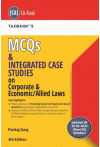 Taxmann's MCQs and Integrated Case Studies on Corporate and Economic/Allied Laws - For CA-Final (Updated till 30-4-2020 (New/Old Syllabus) Taxmann's MCQs and Integrated Case Studies on Corporate and Economic/Allied Laws - For CA-Final (Updated till 30-4-2020 (New/Old Syllabus)