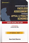 Understanding of Faceless Assessment Covering Appeal and Penalty Schemes Under Income Tax Law (As Amended by Finance Act, 2021)