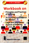 Workbook on Principles and Practices of Banking, Accounting and Finance for Bankers, Legal and Regulatory Aspects of Banking (J.A.I.I.B/D.B.F Exam)